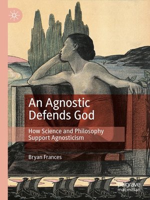 cover image of An Agnostic Defends God
